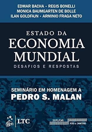 Estado da Economia Mundial - Desafios e Respostas - Seminário em Homenagem a Pedro Malan