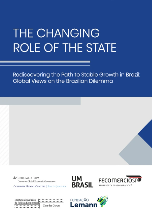 The Changing Role of the State - Rediscovering the Path to Stable Growth in Brazil: Global Views on the Brazilian Dilemma